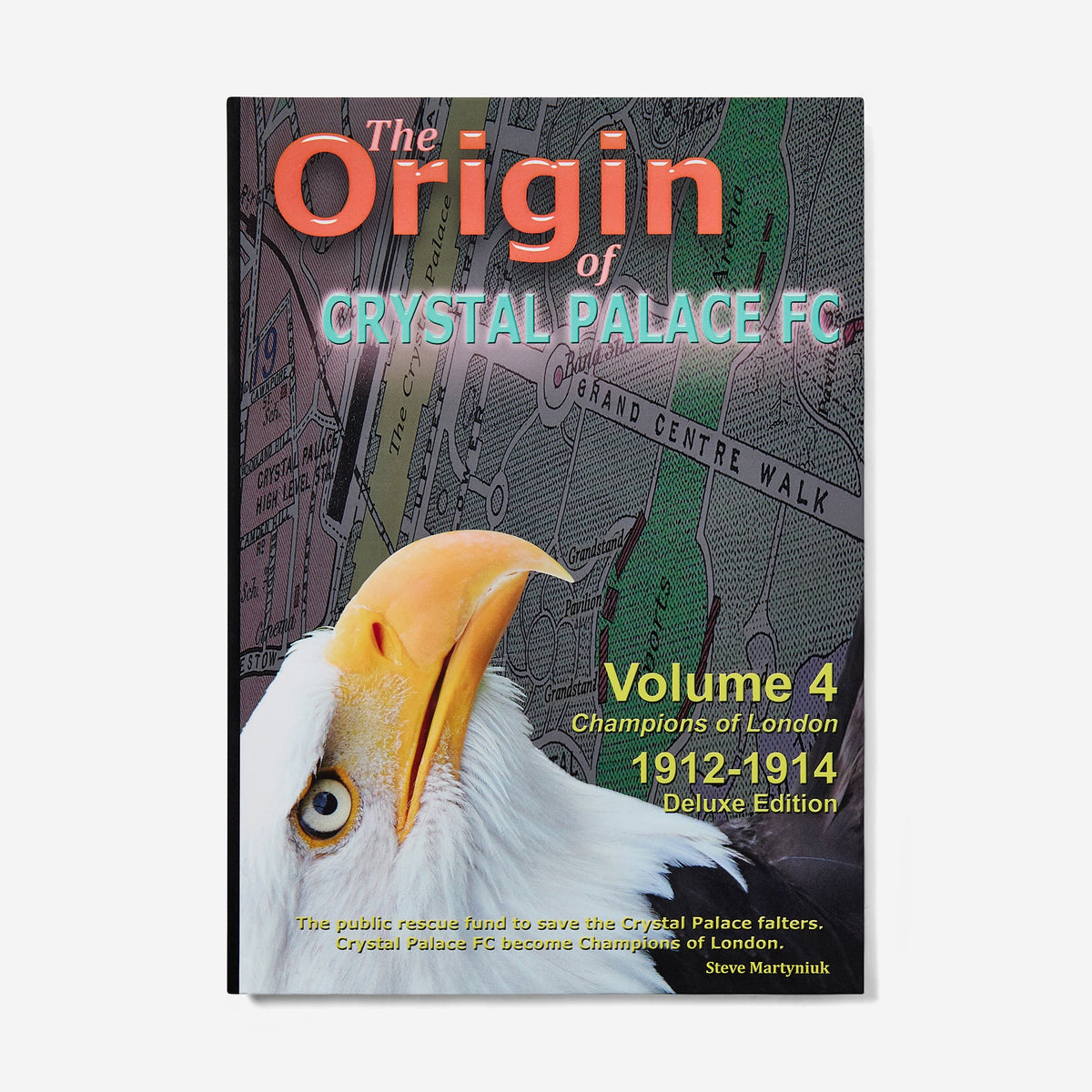 The Origin of Crystal Palace FC Vol.4 Book