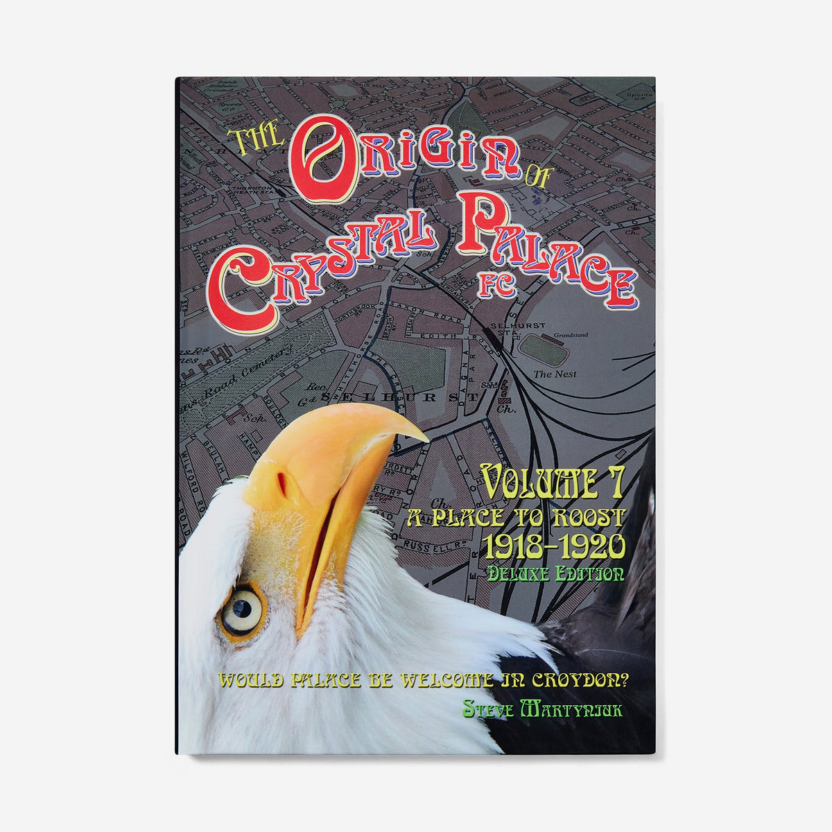 The Origin of Crystal Palace FC Vol.7 Book