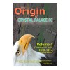 The Origin of Crystal Palace FC Vol.4 Book